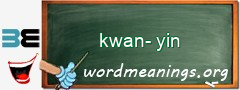 WordMeaning blackboard for kwan-yin